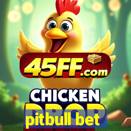 pitbull bet